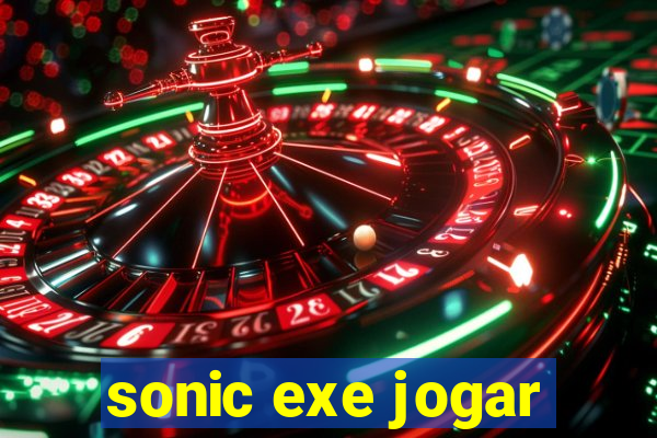 sonic exe jogar